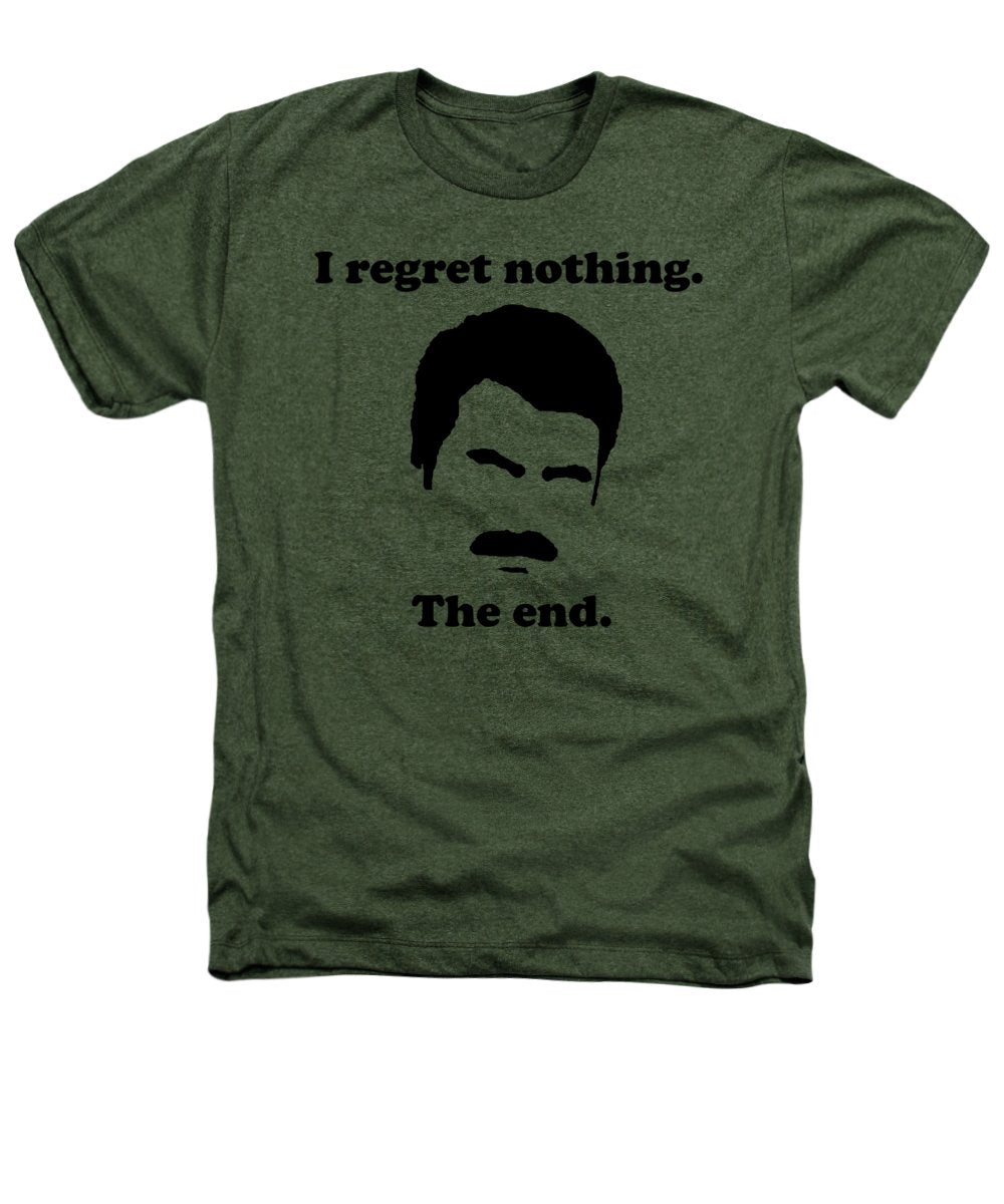 I Regret Nothing. The End. Ron Swanson. - Heathers T-Shirt