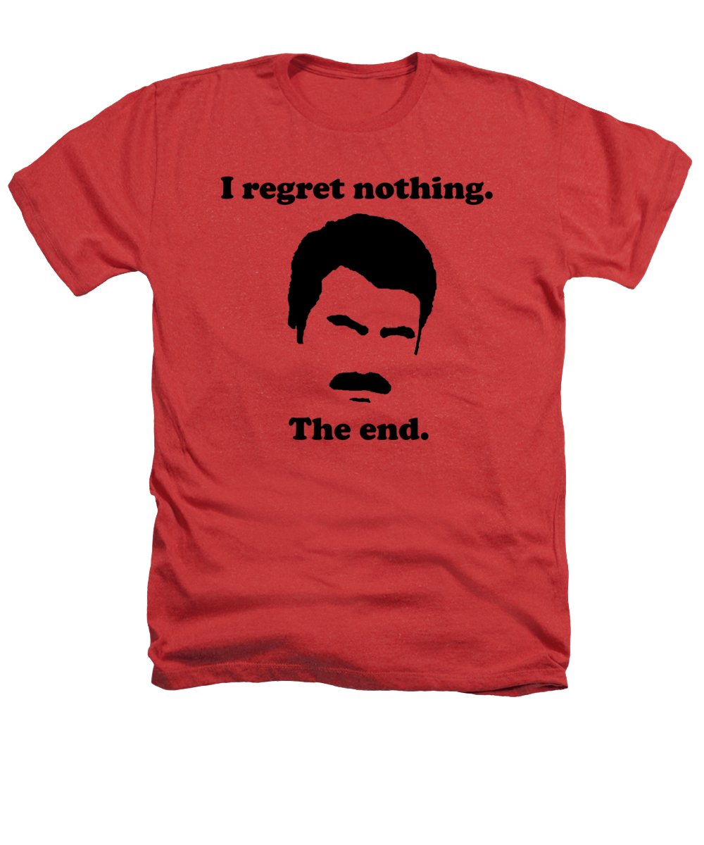 I Regret Nothing. The End. Ron Swanson. - Heathers T-Shirt