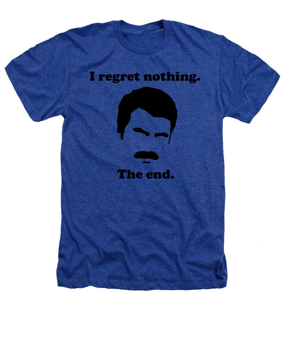 I Regret Nothing. The End. Ron Swanson. - Heathers T-Shirt