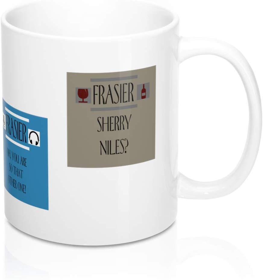 Niles and Frasier Mug Set of 2: TWO Different Coffee Mugs - I Don't Care Niles Gotta Have It! and Sherry Niles?