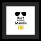 Burt Macklin Fbi - Pawnee Has Never Been In Better Hands. - Framed Print