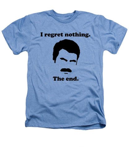 I Regret Nothing.  The End.  Ron Swanson. - Heathers T-Shirt