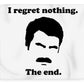 I Regret Nothing.  The End.  Ron Swanson. - Blanket