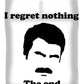 I Regret Nothing.  The End.  Ron Swanson. - Duvet Cover
