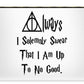 I Solemnly Swear That I Am Up To No Good.  Potter Always Symbol. - Carry-All Pouch