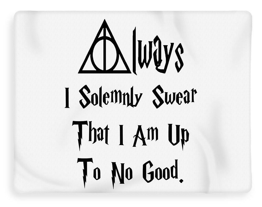 I Solemnly Swear That I Am Up To No Good.  Potter Always Symbol. - Blanket