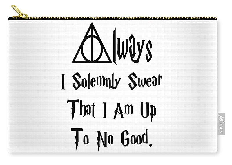 I Solemnly Swear That I Am Up To No Good.  Potter Always Symbol. - Carry-All Pouch