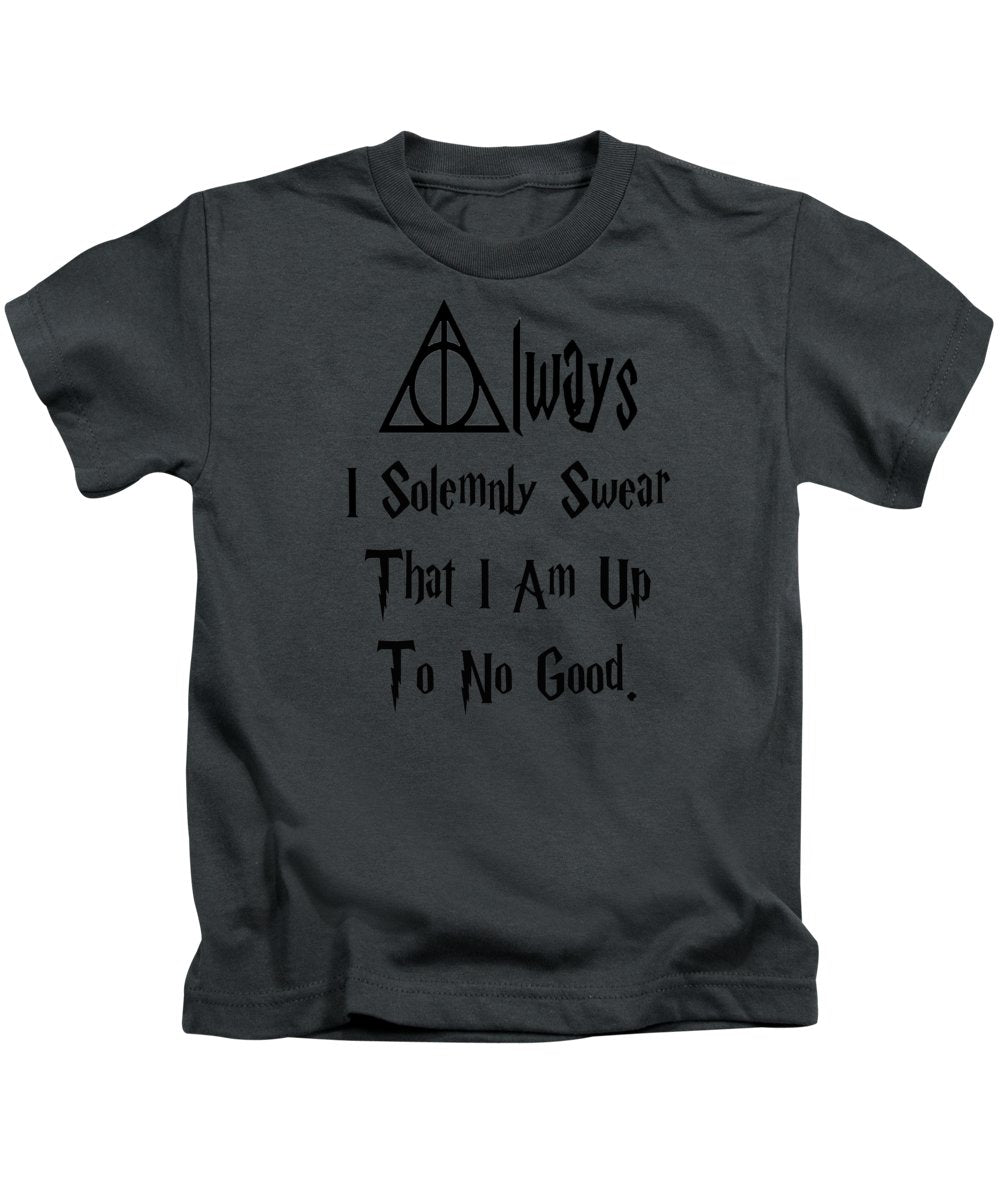 I Solemnly Swear That I Am Up To No Good.  Potter Always Symbol. - Kids T-Shirt