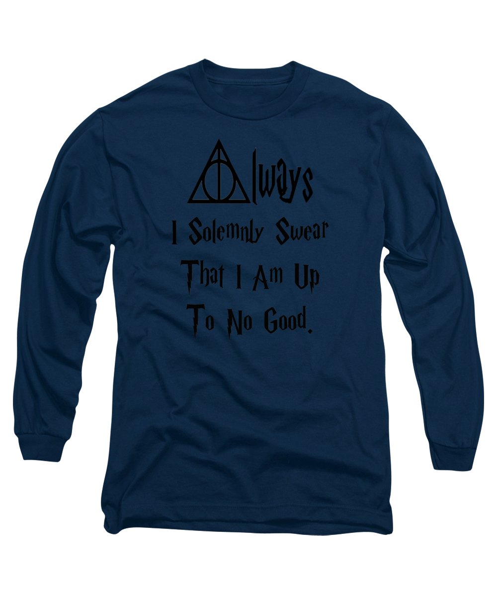 I Solemnly Swear That I Am Up To No Good.  Potter Always Symbol. - Long Sleeve T-Shirt