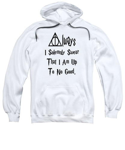 I Solemnly Swear That I Am Up To No Good.  Potter Always Symbol. - Sweatshirt