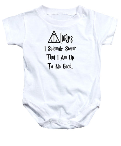 I Solemnly Swear That I Am Up To No Good.  Potter Always Symbol. - Baby Onesie
