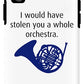 I Would Have Stolen You A Whole Orchestra.  How I Met Your Mother, Himym. - Phone Case