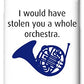 I Would Have Stolen You A Whole Orchestra.  How I Met Your Mother, Himym. - Phone Case