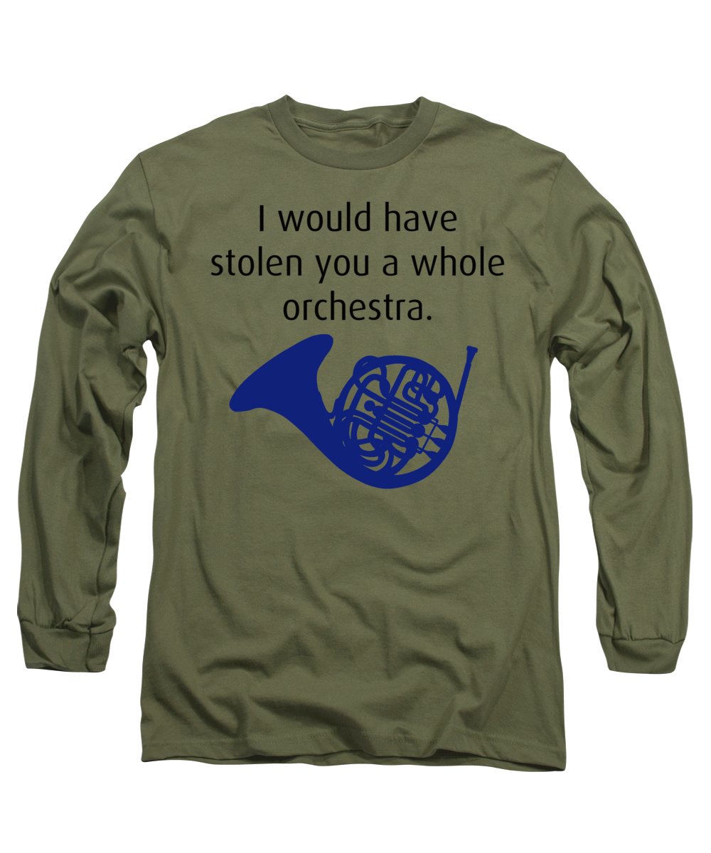 I Would Have Stolen You A Whole Orchestra.  How I Met Your Mother, Himym. - Long Sleeve T-Shirt