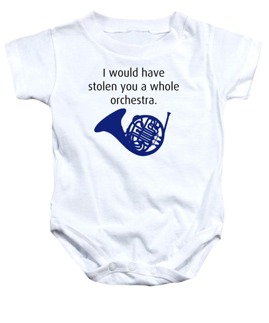 I Would Have Stolen You A Whole Orchestra.  How I Met Your Mother, Himym. - Baby Onesie