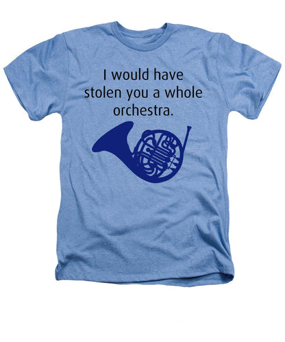 I Would Have Stolen You A Whole Orchestra.  How I Met Your Mother, Himym. - Heathers T-Shirt