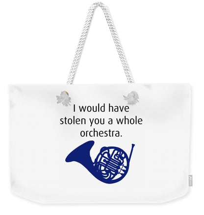 I Would Have Stolen You A Whole Orchestra.  How I Met Your Mother, Himym. - Weekender Tote Bag