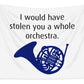 I Would Have Stolen You A Whole Orchestra.  How I Met Your Mother, Himym. - Tapestry