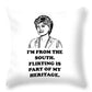 I'm From The South.  Flirting Is Part Of My Heritage.  Blanche Deveroux Golden Girls Favorite. - Throw Pillow