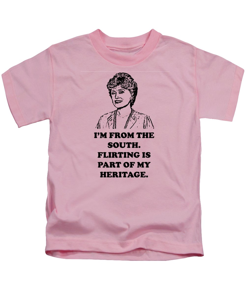 I'm From The South.  Flirting Is Part Of My Heritage.  Blanche Deveroux Golden Girls Favorite. - Kids T-Shirt