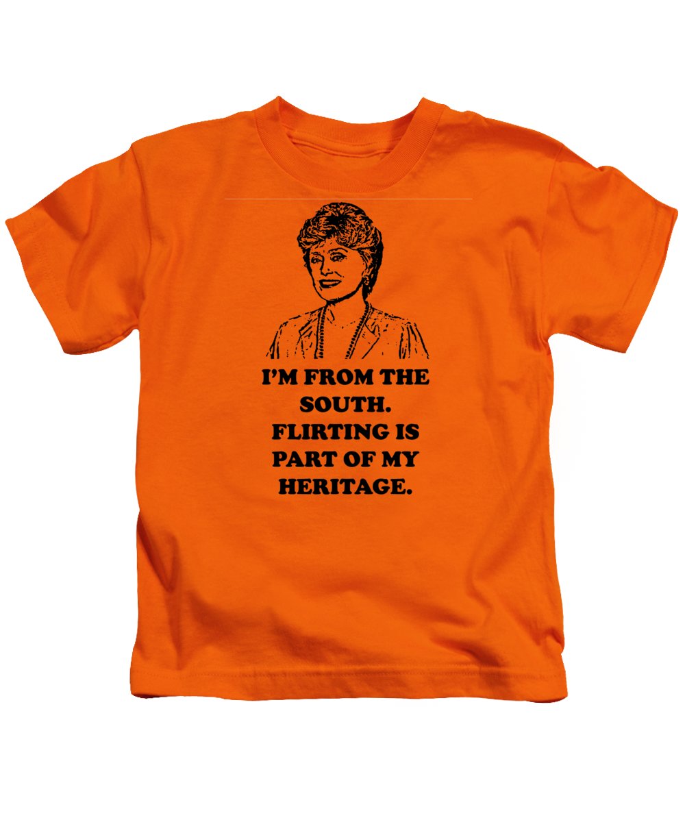 I'm From The South.  Flirting Is Part Of My Heritage.  Blanche Deveroux Golden Girls Favorite. - Kids T-Shirt