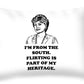 I'm From The South.  Flirting Is Part Of My Heritage.  Blanche Deveroux Golden Girls Favorite. - Throw Pillow