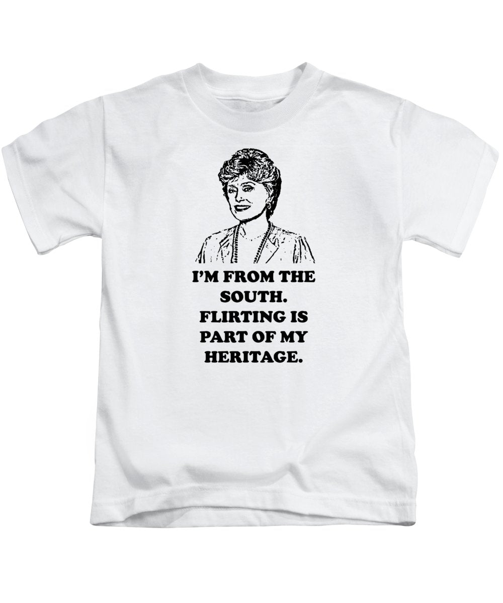 I'm From The South.  Flirting Is Part Of My Heritage.  Blanche Deveroux Golden Girls Favorite. - Kids T-Shirt