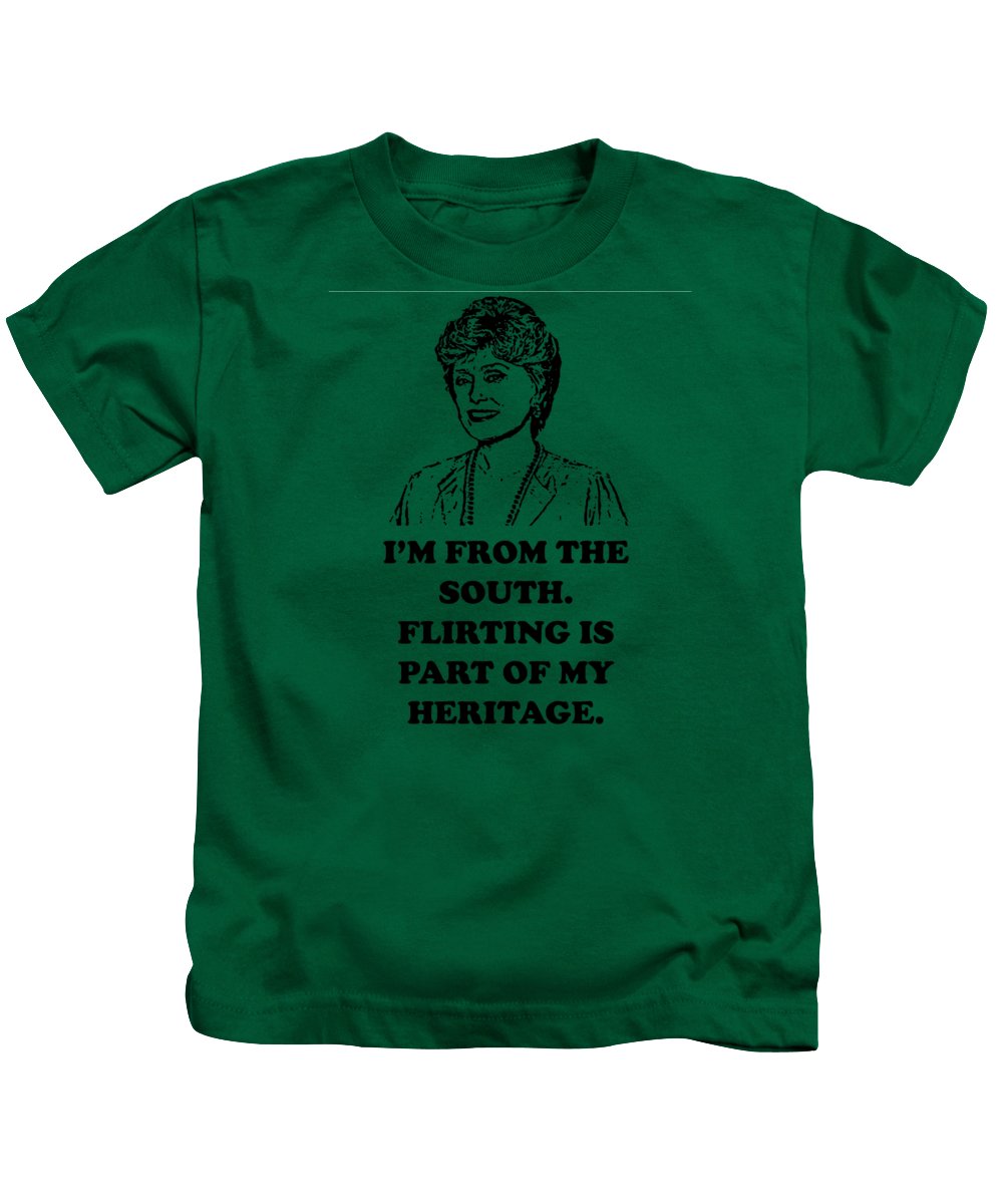 I'm From The South.  Flirting Is Part Of My Heritage.  Blanche Deveroux Golden Girls Favorite. - Kids T-Shirt