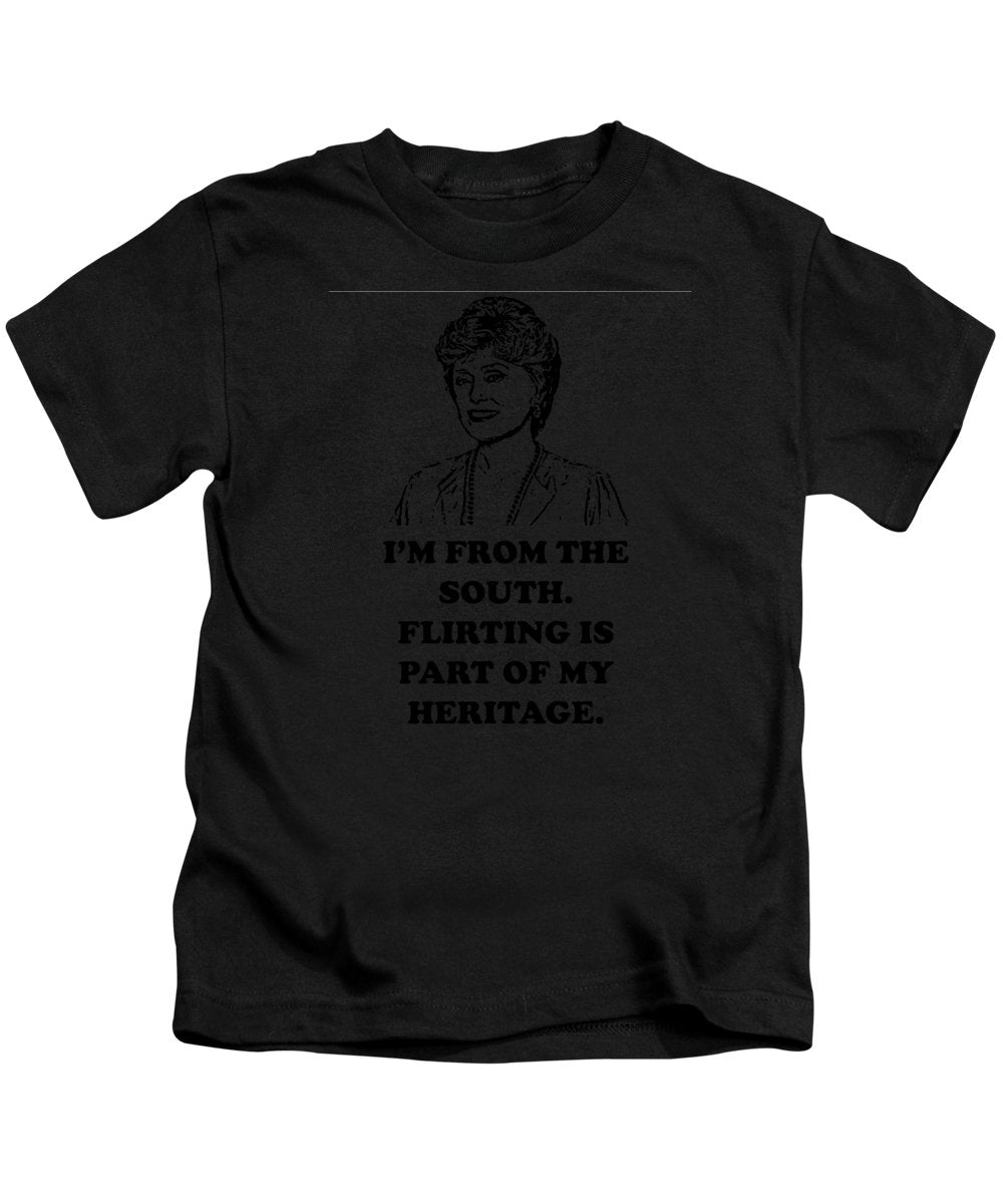 I'm From The South.  Flirting Is Part Of My Heritage.  Blanche Deveroux Golden Girls Favorite. - Kids T-Shirt