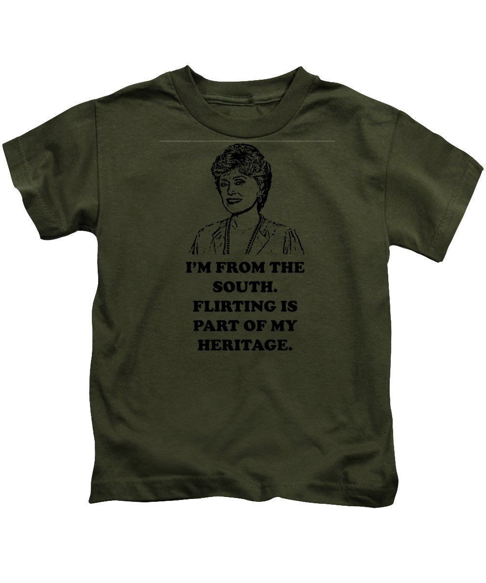 I'm From The South.  Flirting Is Part Of My Heritage.  Blanche Deveroux Golden Girls Favorite. - Kids T-Shirt