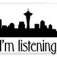 I'm Listening.  From Kacl In Seattle, Dr. Crane Is Here To Help.  - Phone Case