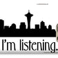 I'm Listening.  From Kacl In Seattle, Dr. Crane Is Here To Help.  - Phone Case