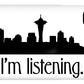 I'm Listening.  From Kacl In Seattle, Dr. Crane Is Here To Help.  - Phone Case