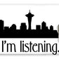 I'm Listening.  From Kacl In Seattle, Dr. Crane Is Here To Help.  - Phone Case