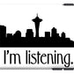 I'm Listening.  From Kacl In Seattle, Dr. Crane Is Here To Help.  - Phone Case