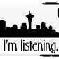 I'm Listening.  From Kacl In Seattle, Dr. Crane Is Here To Help.  - Phone Case