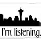 I'm Listening.  From Kacl In Seattle, Dr. Crane Is Here To Help.  - Phone Case