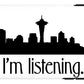 I'm Listening.  From Kacl In Seattle, Dr. Crane Is Here To Help.  - Phone Case