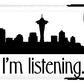 I'm Listening.  From Kacl In Seattle, Dr. Crane Is Here To Help.  - Phone Case