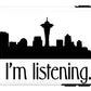 I'm Listening.  From Kacl In Seattle, Dr. Crane Is Here To Help.  - Phone Case