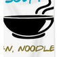 Mmm Soup, I Mean Noodle Soup.  I Mean Soup.  Friends, The One With Joey's Soup Audition.  - Bath Towel