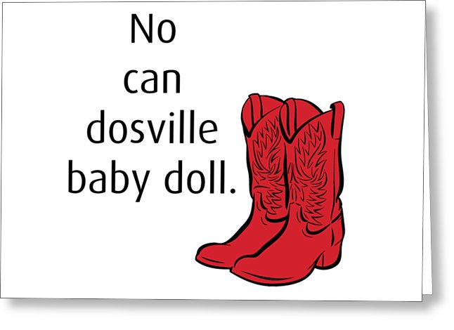 No Can Dosville Baby Doll, Himym. - Greeting Card
