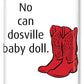 No Can Dosville Baby Doll, Himym. - Phone Case
