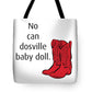 No Can Dosville Baby Doll, Himym. - Tote Bag