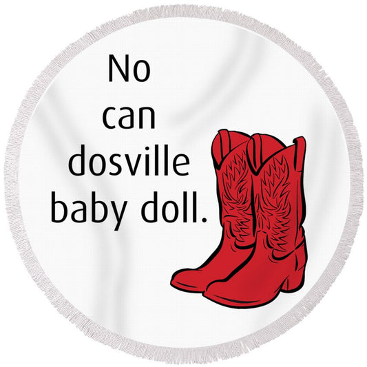 No Can Dosville Baby Doll, Himym. - Round Beach Towel
