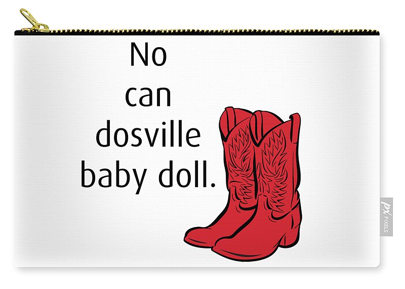 No Can Dosville Baby Doll, Himym. - Carry-All Pouch