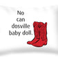 No Can Dosville Baby Doll, Himym. - Throw Pillow