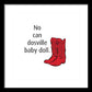 No Can Dosville Baby Doll, Himym. - Framed Print