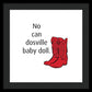 No Can Dosville Baby Doll, Himym. - Framed Print