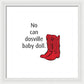 No Can Dosville Baby Doll, Himym. - Framed Print